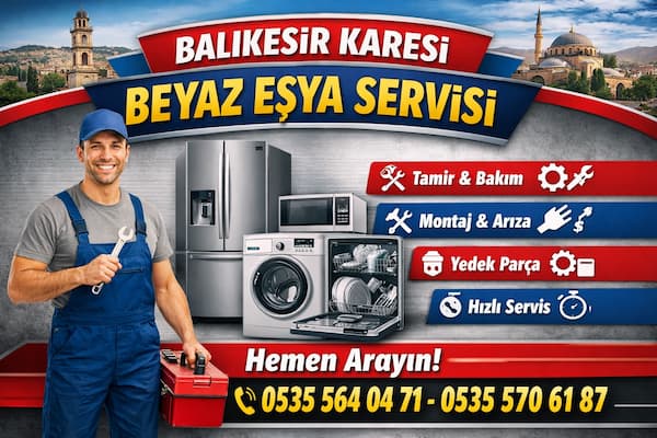 Karesi Beyaz Eşya Servisi İçin Bize Ulaşın